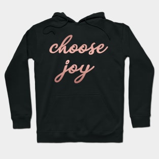 Choose Joy - Script Lettering for Positive Vibes Hoodie